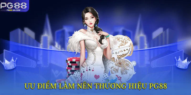 Ưu điểm làm nên thương hiệu PG88